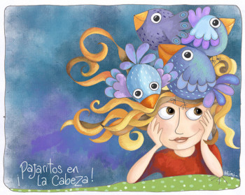 Pajaritos en la cabeza - Birds in my head