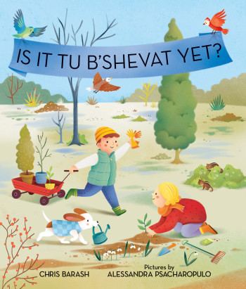 Is It Tu B’Shevat Yet?