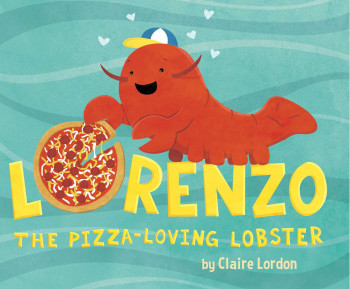 Lorenzo, the Pizza-Loving Lobster Picture Book