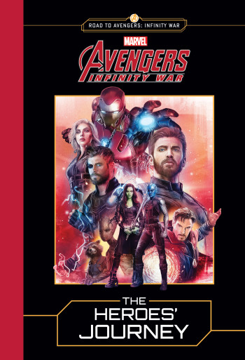 MARVEL’s Avengers: Infinity War: The Heroes’ Journey