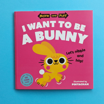 Move and Play: I Want to Be a Bunny