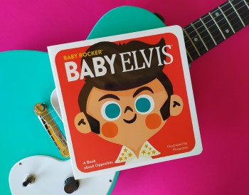Baby Elvis: A Book about Opposites (Baby Rocker)