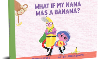 “What if My Nana was a Banana?” Illustrated by Lauren Lowen